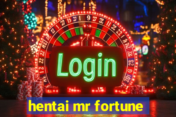 hentai mr fortune