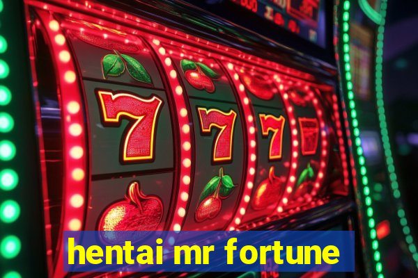 hentai mr fortune