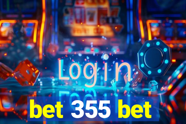 bet 355 bet