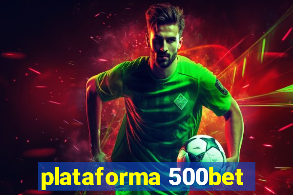 plataforma 500bet