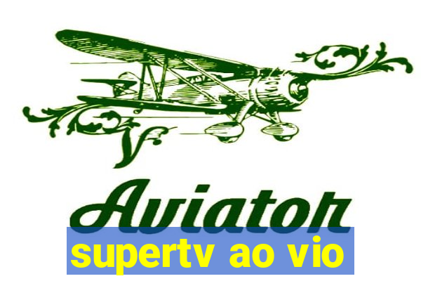 supertv ao vio