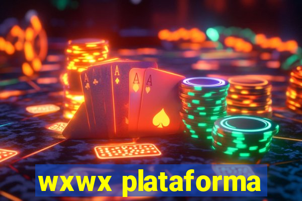 wxwx plataforma