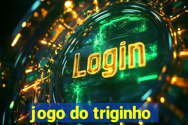 jogo do triginho