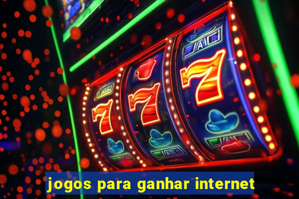 jogos para ganhar internet