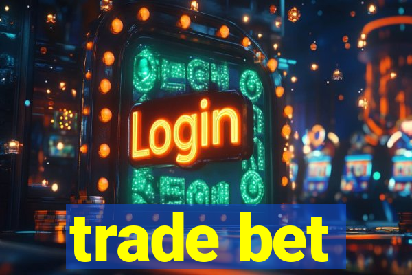 trade bet