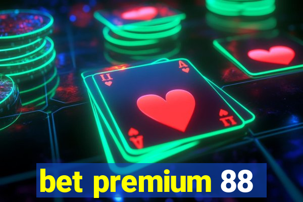 bet premium 88