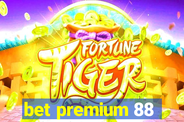 bet premium 88