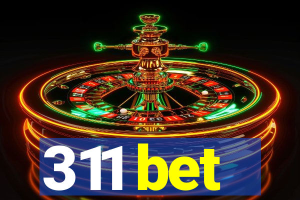 311 bet