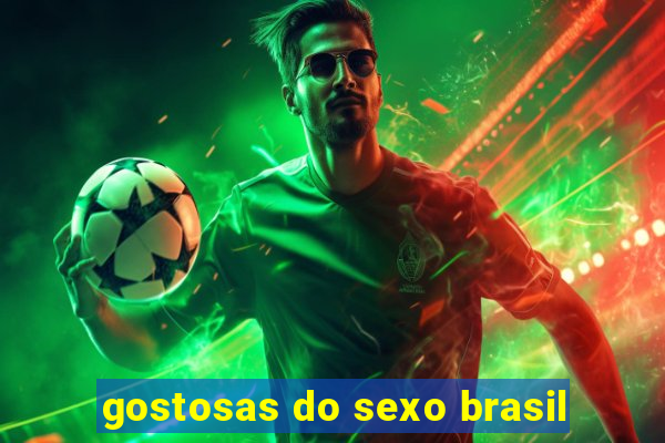 gostosas do sexo brasil