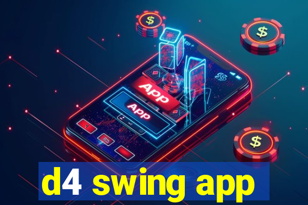 d4 swing app