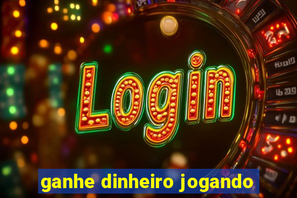 ganhe dinheiro jogando