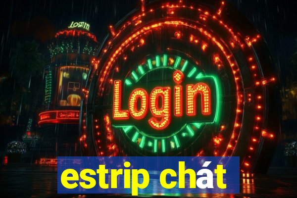 estrip chát