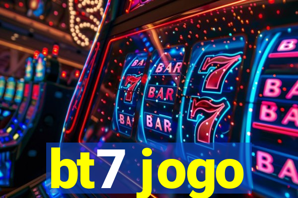 bt7 jogo