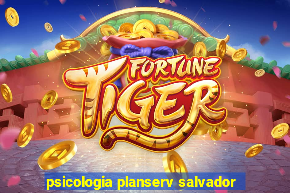 psicologia planserv salvador