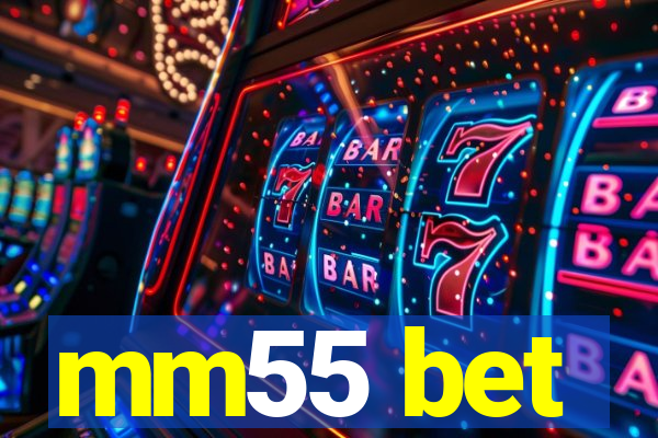 mm55 bet