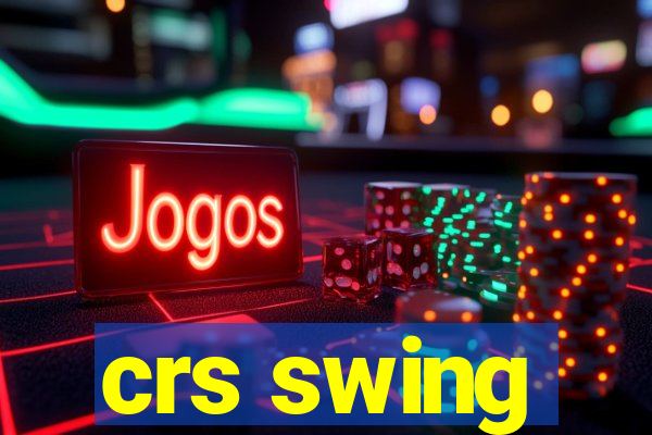 crs swing