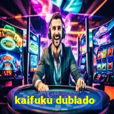 kaifuku dublado