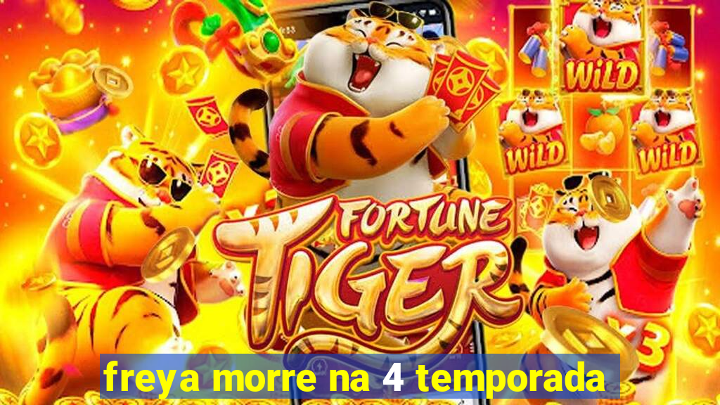 freya morre na 4 temporada