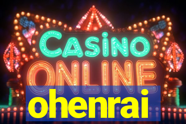 ohenrai