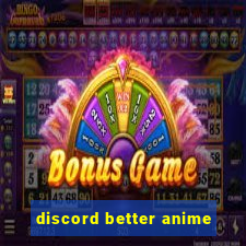discord better anime