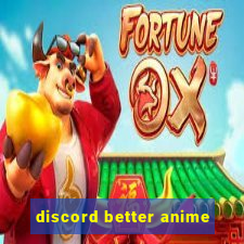 discord better anime