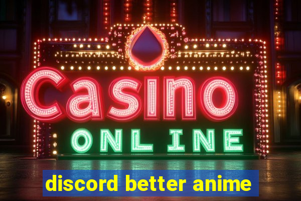 discord better anime