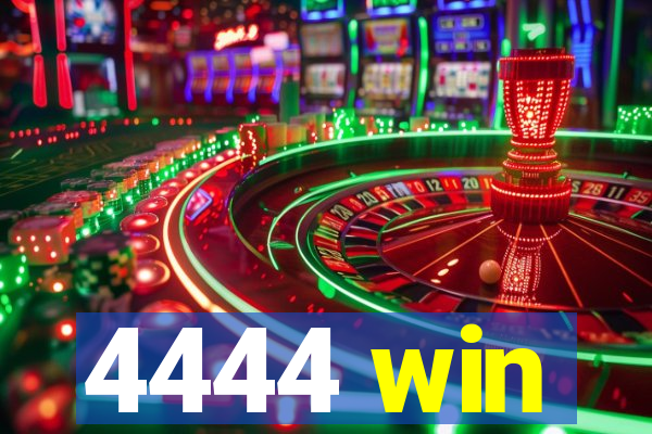 4444 win