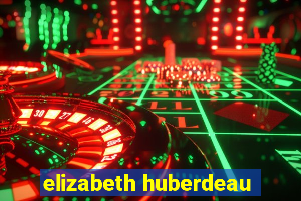 elizabeth huberdeau