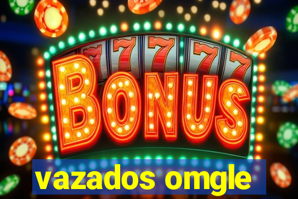 vazados omgle