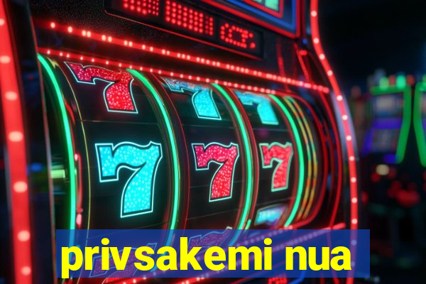 privsakemi nua