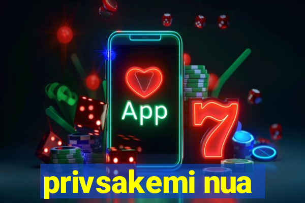 privsakemi nua