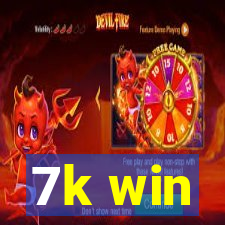 7k win