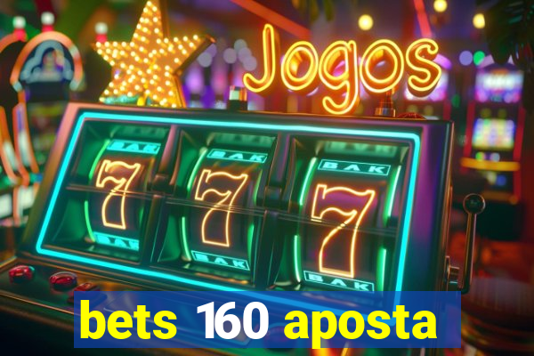 bets 160 aposta