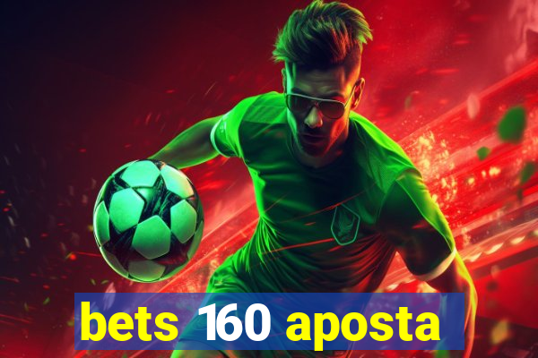 bets 160 aposta
