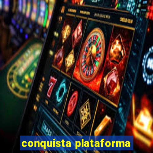 conquista plataforma