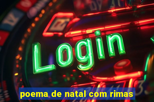 poema de natal com rimas