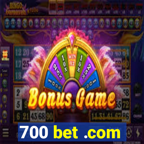 700 bet .com