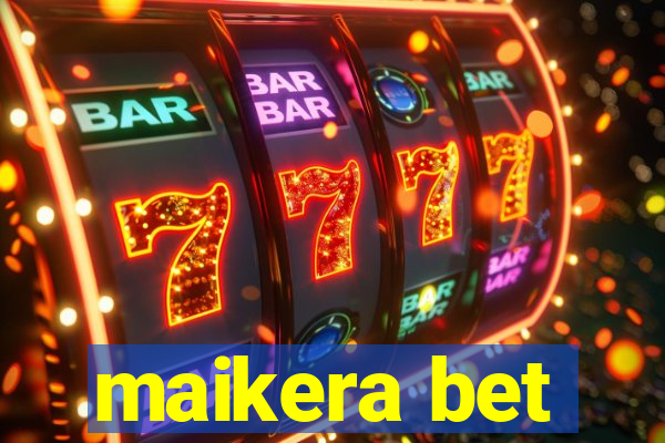 maikera bet