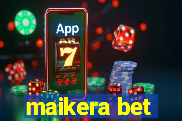 maikera bet
