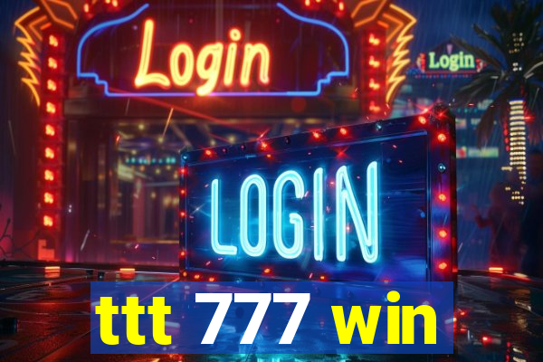 ttt 777 win