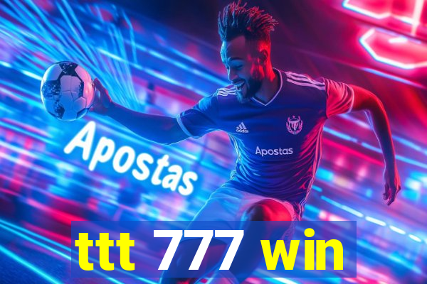 ttt 777 win