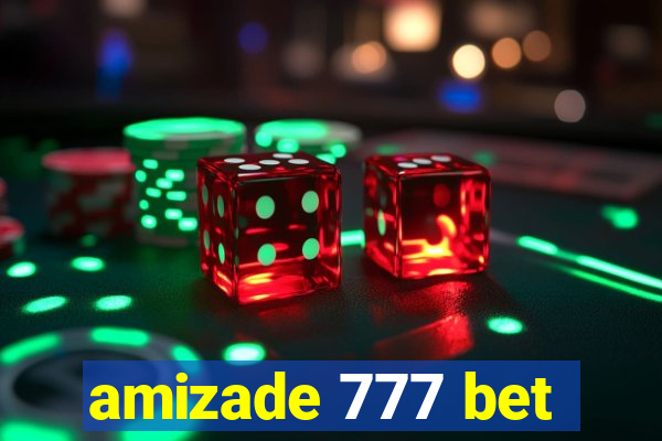 amizade 777 bet