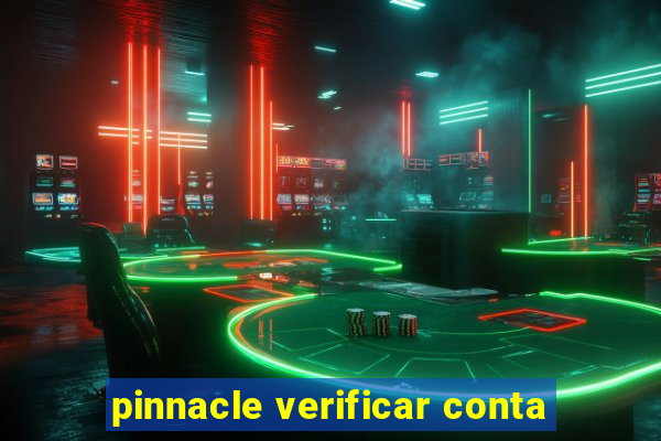 pinnacle verificar conta