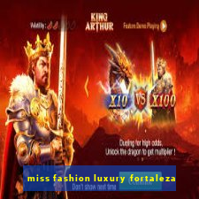 miss fashion luxury fortaleza
