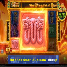 interestelar dublado 1080p
