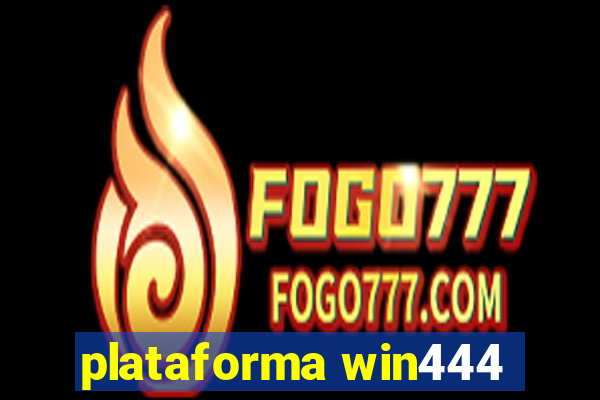 plataforma win444