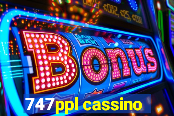 747ppl cassino