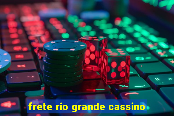 frete rio grande cassino