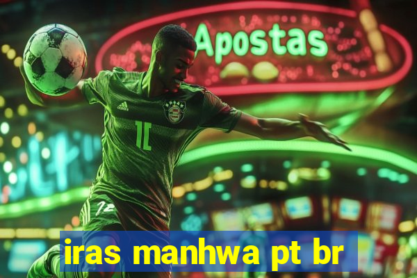 iras manhwa pt br