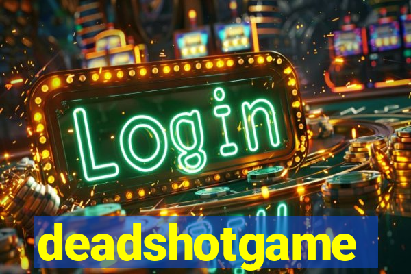 deadshotgame